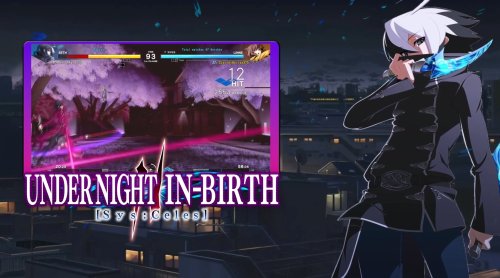 More information about "Under Night In-Birth Ii Sysceles Intro By MrBurns"